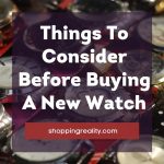 Buying a New Watch: Guide to Choosing the Perfect Timepiece